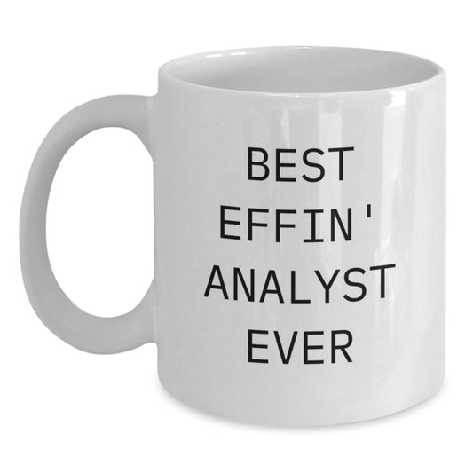 Funny Analyst White Coffee Mug for Best Effin' Analyst Ever, Graduation Gifts from Family, Friends, or Coworkers for Men, Women, and Analysts - Main