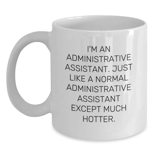 Funny Administrative Assistant Gifts for Her, Unique Birthday Present from Friends to Office Assistant White Coffee Mug for Work - Main
