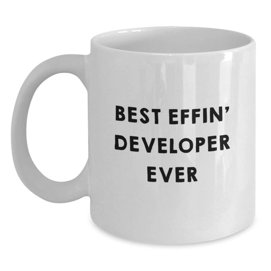Funny Developer Gifts from Friends, Best Effin' Developer Ever White Coffee Mug for Graduation Unique Gifts, Developer White Mug - Main