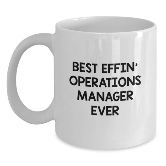 Funny Operations Manager Gifts White Coffee Mugs for Him or Her Best Effin' Operations Manager Ever Graduation Unique Gifts for Friends Family Coworkers - Main
