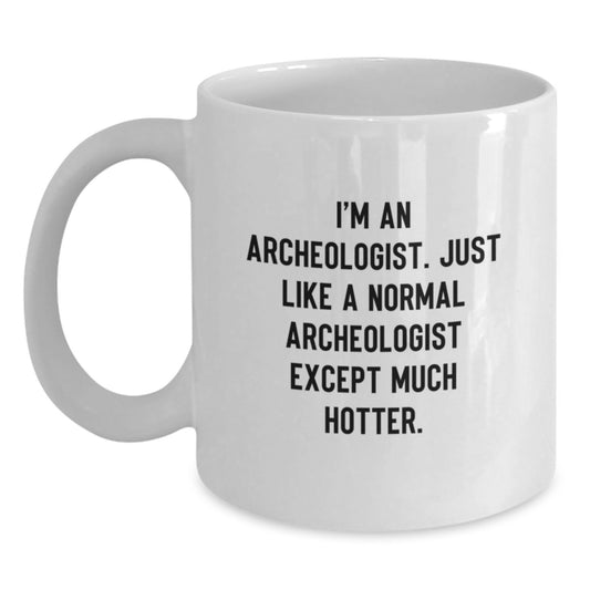 Funny Archeologist White Coffee Mug Gifts for Valentine's from Friends to Archeologist Lovers - Main