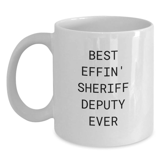 Funny Sheriff Deputy Gifts for Men, Best Effin' Sheriff Deputy Ever White Coffee Mug, Unique Graduation Gifts from Friends - Main