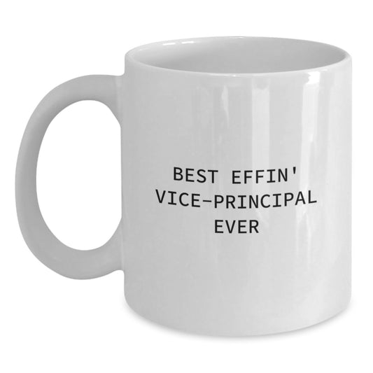 Funny Vice-principal Gifts from Friends for Vice-principal White Coffee Mug Best Effin' Vice-principal Ever Humor, Vice-principal Unique Gifts for Graduation, White Coffee Mug - Main