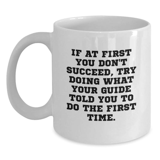 Guide Gifts, Funny Motivation White Coffee Mug, Gifts from Friends, Gifts for Guide Lovers - Birthday Unique Gifts - Main