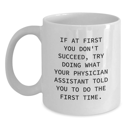 Funny Gifts from Men to Physician Assistant White Coffee Mug Valentine's Unique Gifts - Main