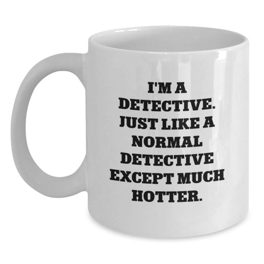 Funny Detective Gifts for Men, White Coffee Mug, Perfect Unique Gift from Friends or Family on Father's Day - Main