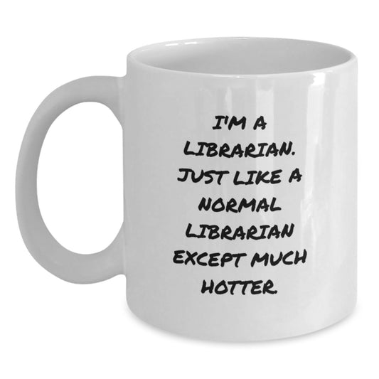 Funny Librarian Gifts for Him or Her, White Coffee Mug, I'm A Librarian, Unique Graduation Unique Gifts from Friends or Family - Main