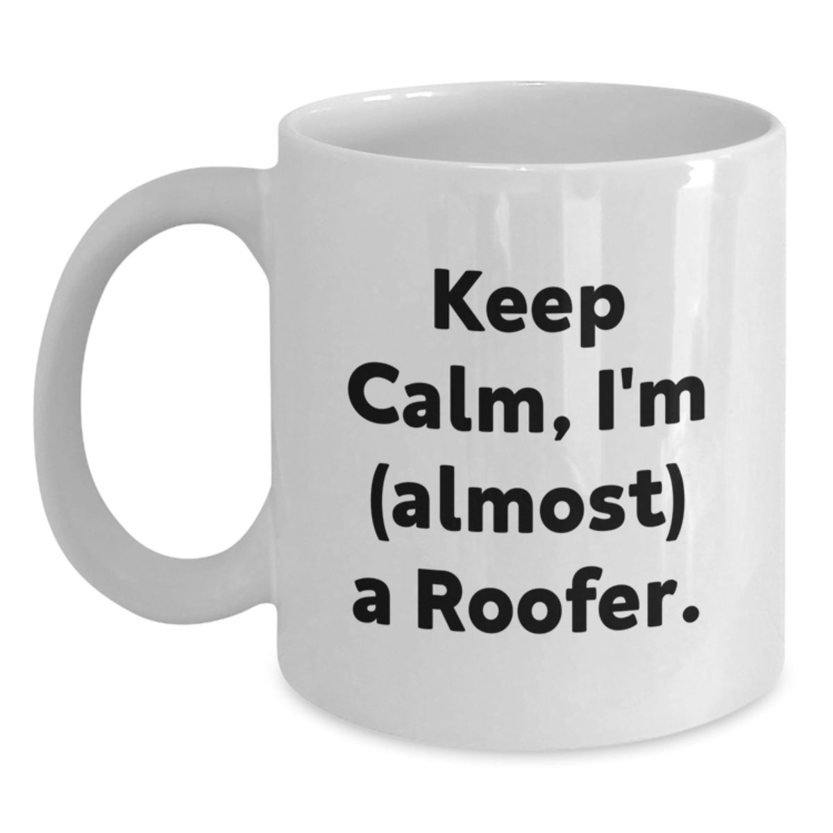 Funny Roofer Gifts, White Coffee Mug Keeps Calm, I'm (almost) A Roofer, Valentine's Unique Gifts for Men from Family - Main