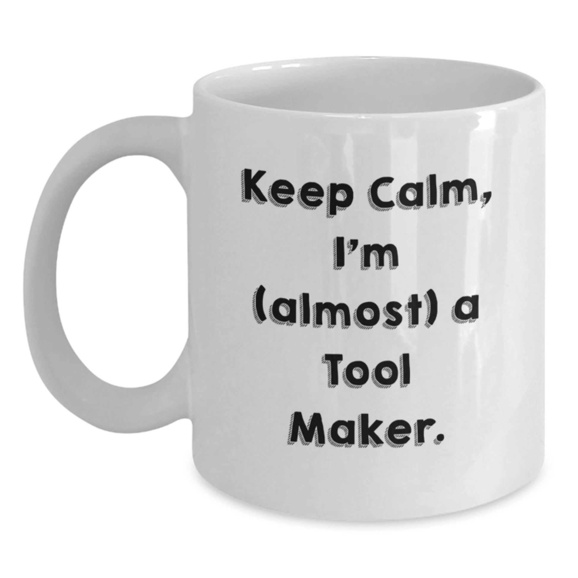 Funny Tool Maker White Coffee Mug Gifts from Men Friends for Valentine's Unique Gifts - Main
