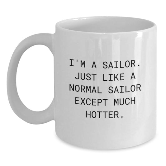 Funny Sailor Gifts for Men, I'm A Sailor, Sailor White Coffee Mug, Graduation Unique Gifts from Friends, Family - Main