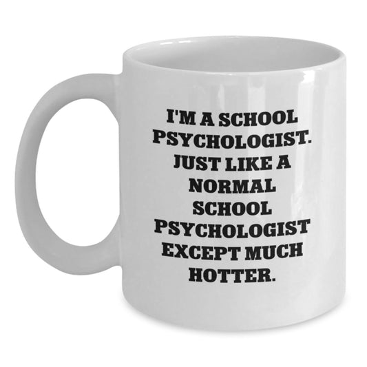 Funny Gifts for School Psychologists, School Psychologist Humor Mug, White Coffee Mug, Father's Day Unique Gifts from Friends, School Psychologist Enthusiasts Mug - Main