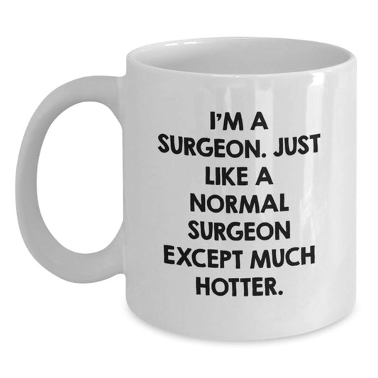 Funny Surgeon Gift Ideas, Valentine's Unique Gifts from Men to Surgeon Friends, White Coffee Mug for Surgeon Lover - Main