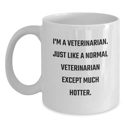 Funny Veterinarian Gifts for Men Women Friends Coworkers Family - White Coffee Mug 'I'm A Veterinarian...' - Main