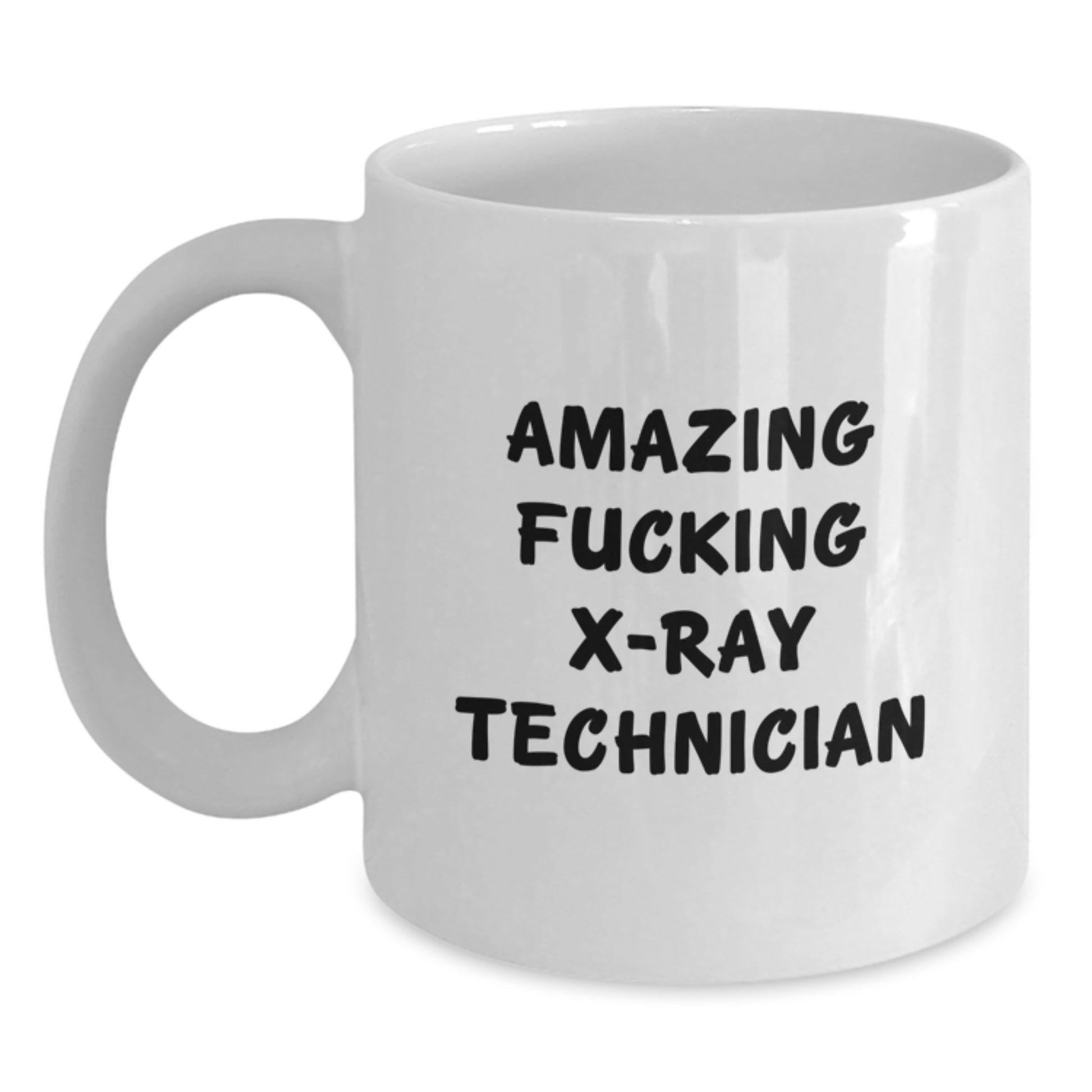 Funny X-Ray Technician Gifts from Friends - 'Amazing F--king X-ray Technician' Quote on White Coffee Mug for Birthday - Main