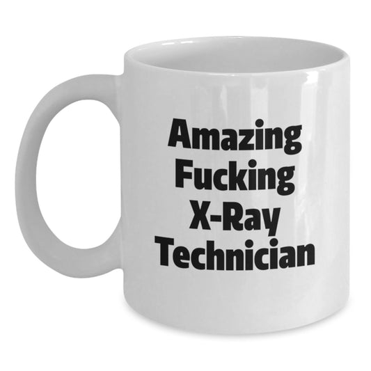 Funny X-Ray Technician Gifts from Friends - 'Amazing F--king X-ray Technician' Mug for Him, Her, Coworkers, Family on Birthday - Main