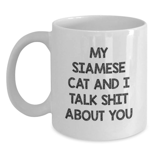 Funny Siamese Cat Valentine's White Coffee Mug Gifts from Men to Siamese Cat Loving Women with Quote 'My Siamese Cat And I Talk Shit About You' - Main