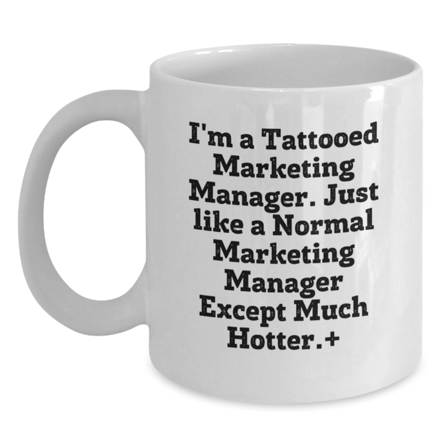 Funny Marketing Manager Gifts, White Coffee Mugs, 'I'm A Tattooed Marketing Manager' Quote, Birthday Unique Gifts from Friends to Marketing Manager - Main