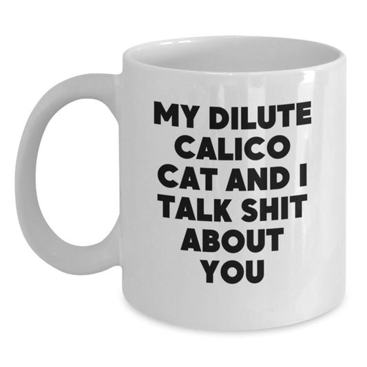 Funny Dilute Calico Cat Gifts from Friends for Dilute Calico Cat Lovers, White Coffee Mug, Mother's Day Unique - Main