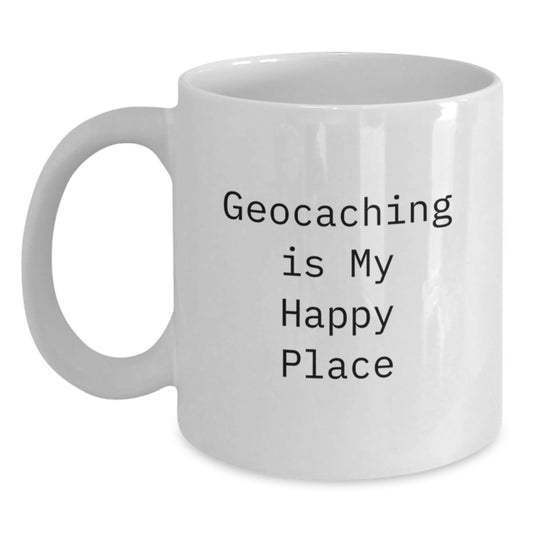 Geocaching Adventures, Funny Quote for the Geocaching Enthusiast, White Coffee Mug Gifts from Friends - Main