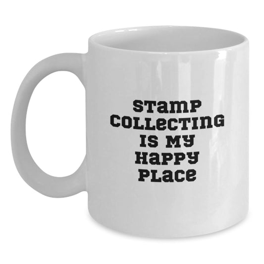 Funny Stamp Collecting Gifts for Him - White Coffee Mug - Stamp Collecting Is My Happy Place, Unique Valentine's Gifts from Friends for Stamp Collecting Enthusiasts - Main