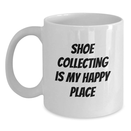 Shoe Collecting Gifts from Friends for Shoe Collecting Enthusiasts Funny White Coffee Mug, Shoe Collecting Is My Happy Place, Graduation Unique Gifts - Main