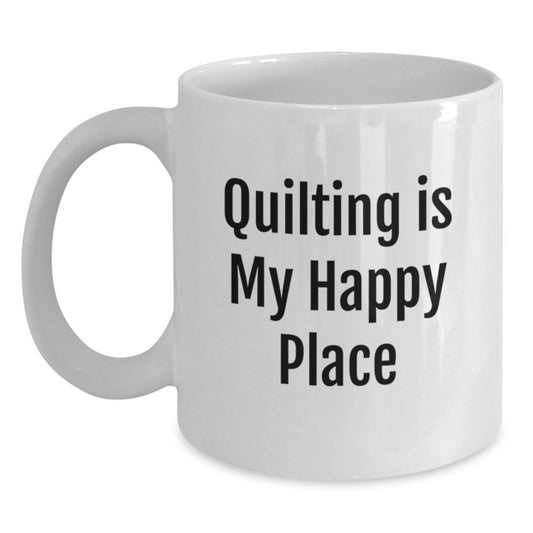 Quilting Gifts for Women - Funny White Coffee Mug - 11oz and 15oz Options - Gifts from Friends for Birthday Unique Gifts - Main