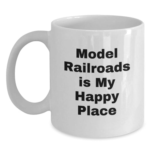 Funny, Inspirational Model Railroads Gifts - White Coffee Mug for Christmas Unique Presents from Friends to Model Railroads Enthusiasts - Main