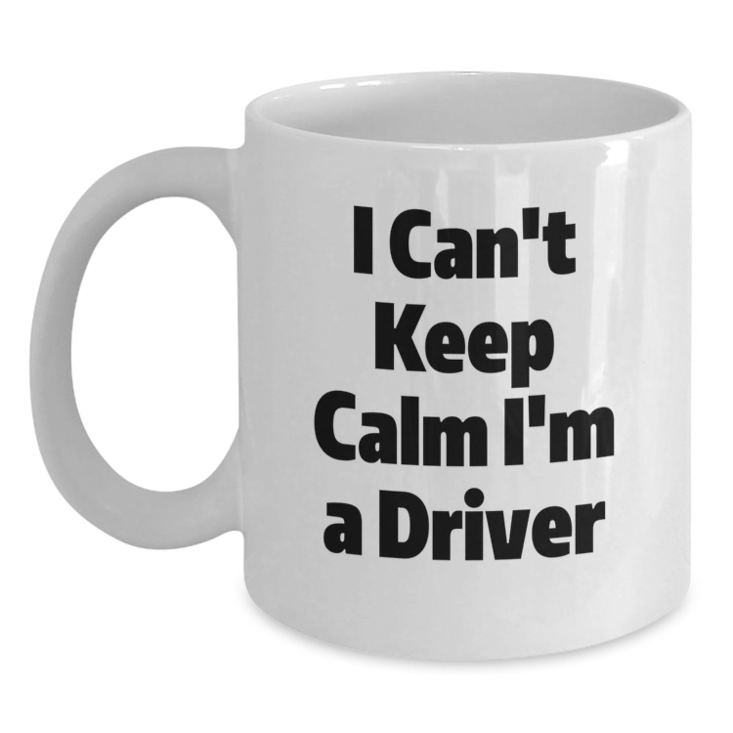 Funny Driver Gifts for Him Christmas Unique White Coffee Mugs from Friends, I Can't Keep Calm I'm A Driver, 11oz or 15oz Ceramic Mug - Main