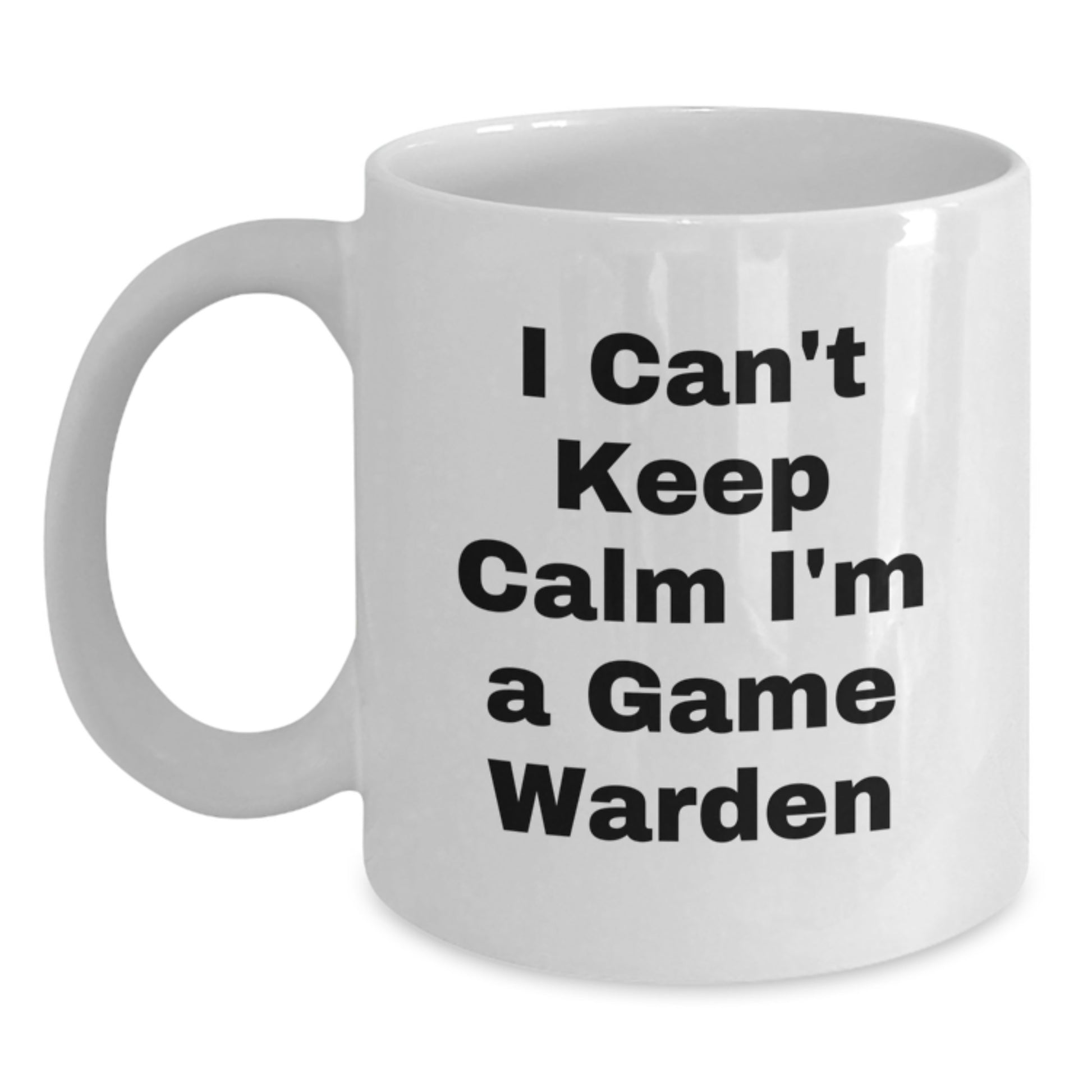 Funny Game Warden Gifts from Friends, Christmas Unique Gifts for Men, White Coffee Mug - 'I Can't Keep Calm I'm A Game Warden' - Main