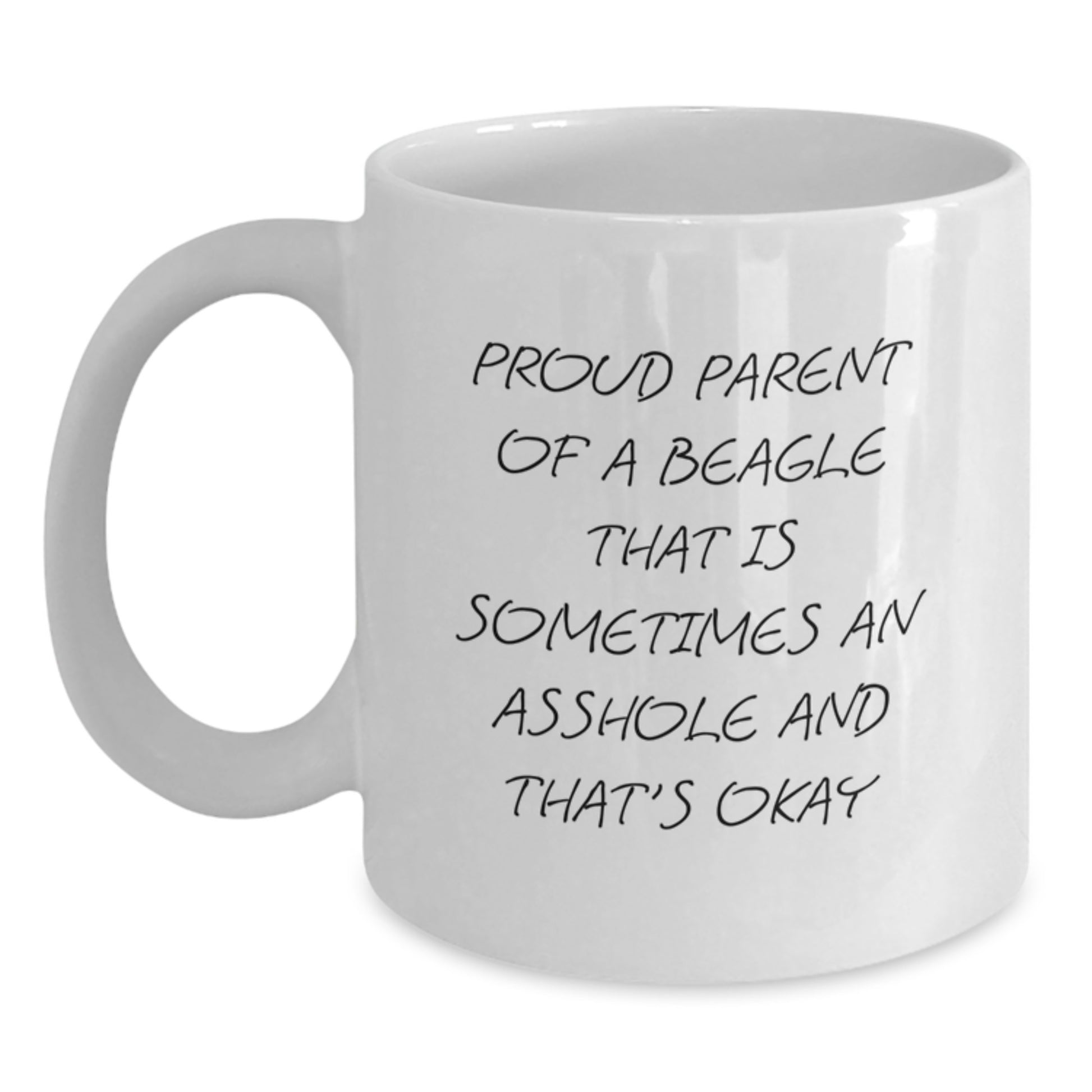 Funny Beagle Dog Mom Dad Gifts for Graduation, White Coffee Mug, Proud Parent Of A Beagle That Is Sometimes An Asshole And That's Okay, Gifts from Family to Friends - Main