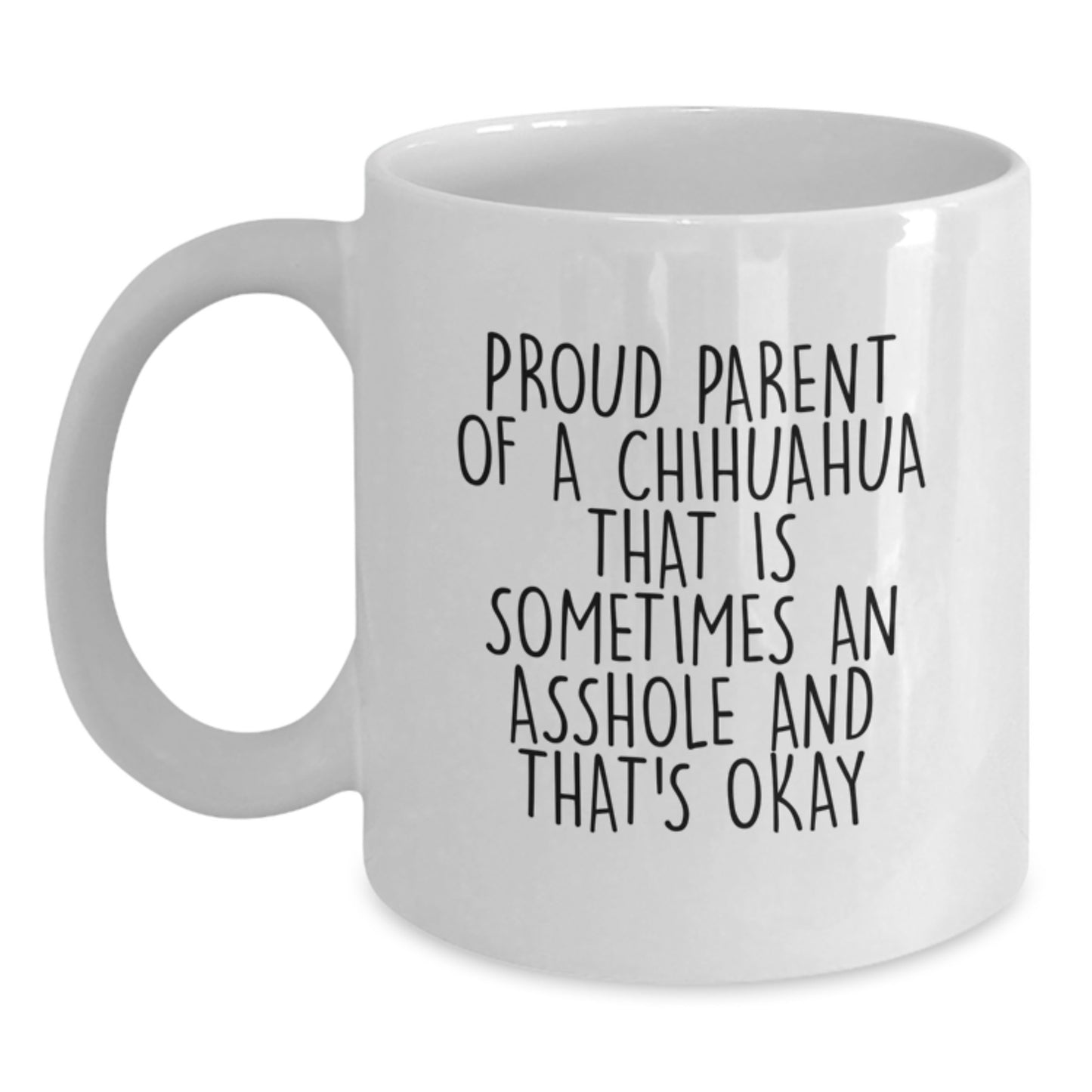 Chihuahua Dog Lover Gifts Funny White Coffee Mug, Proud Parent Mug for Chihuahua Dog Owners, Birthday Unique Gifts from Friends, Family - Main