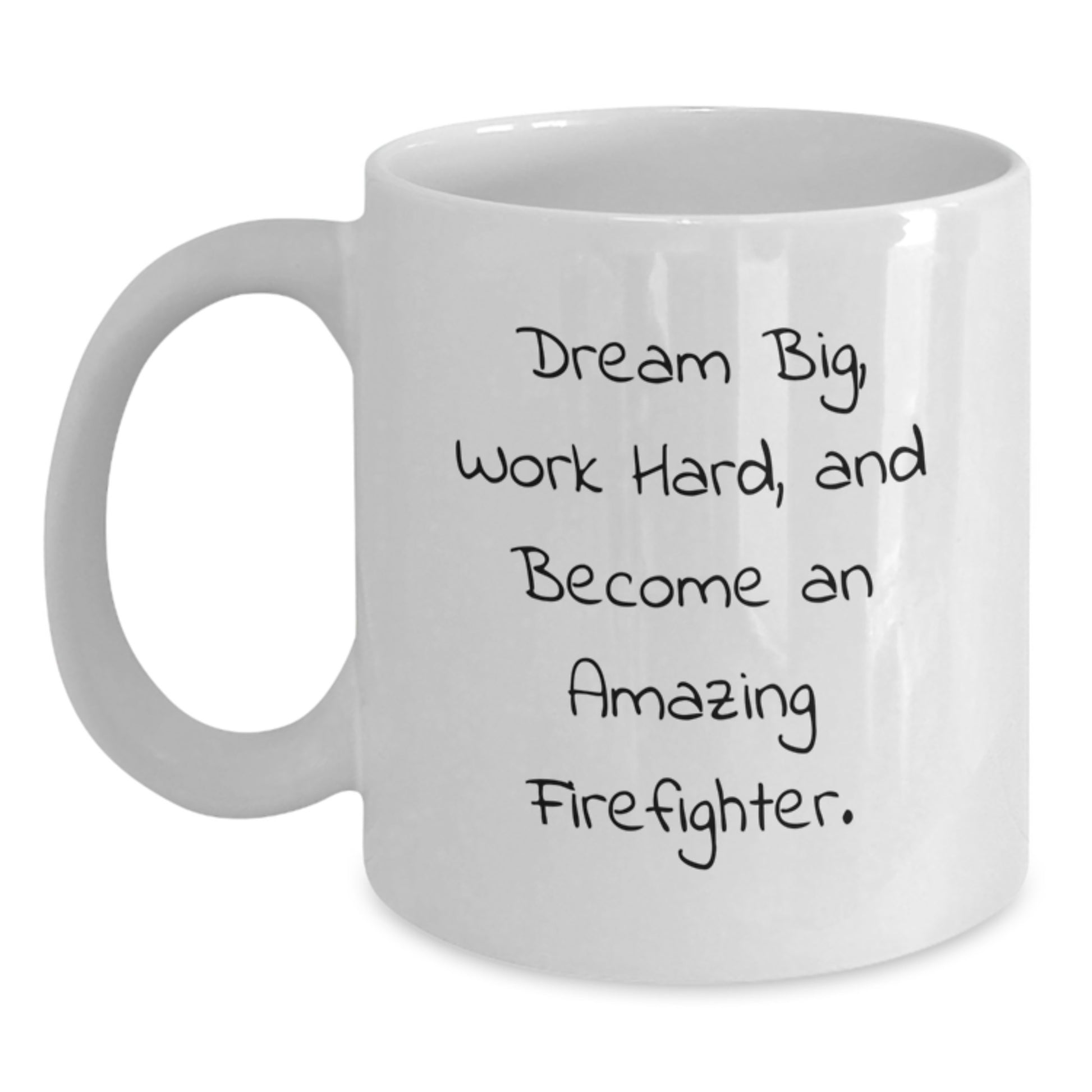 Funny Firefighter Gifts for Him, Dream Big and Work Hard Inspirational Coffee Mug, White 11oz or 15oz Ceramic Mug for Birthday - Main