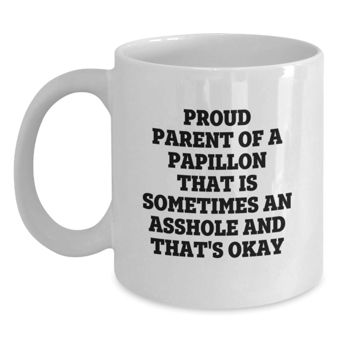 Papillon Dog Gift for Him Humorous Keepsake Mug for a Proud Owner - Main