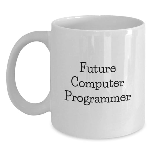 Funny Future Computer Programmer White Coffee Mug, Gifts for Computer Programmer, Christmas Unique Gifts from Friends, Unique Computer Programmer Mug - Main