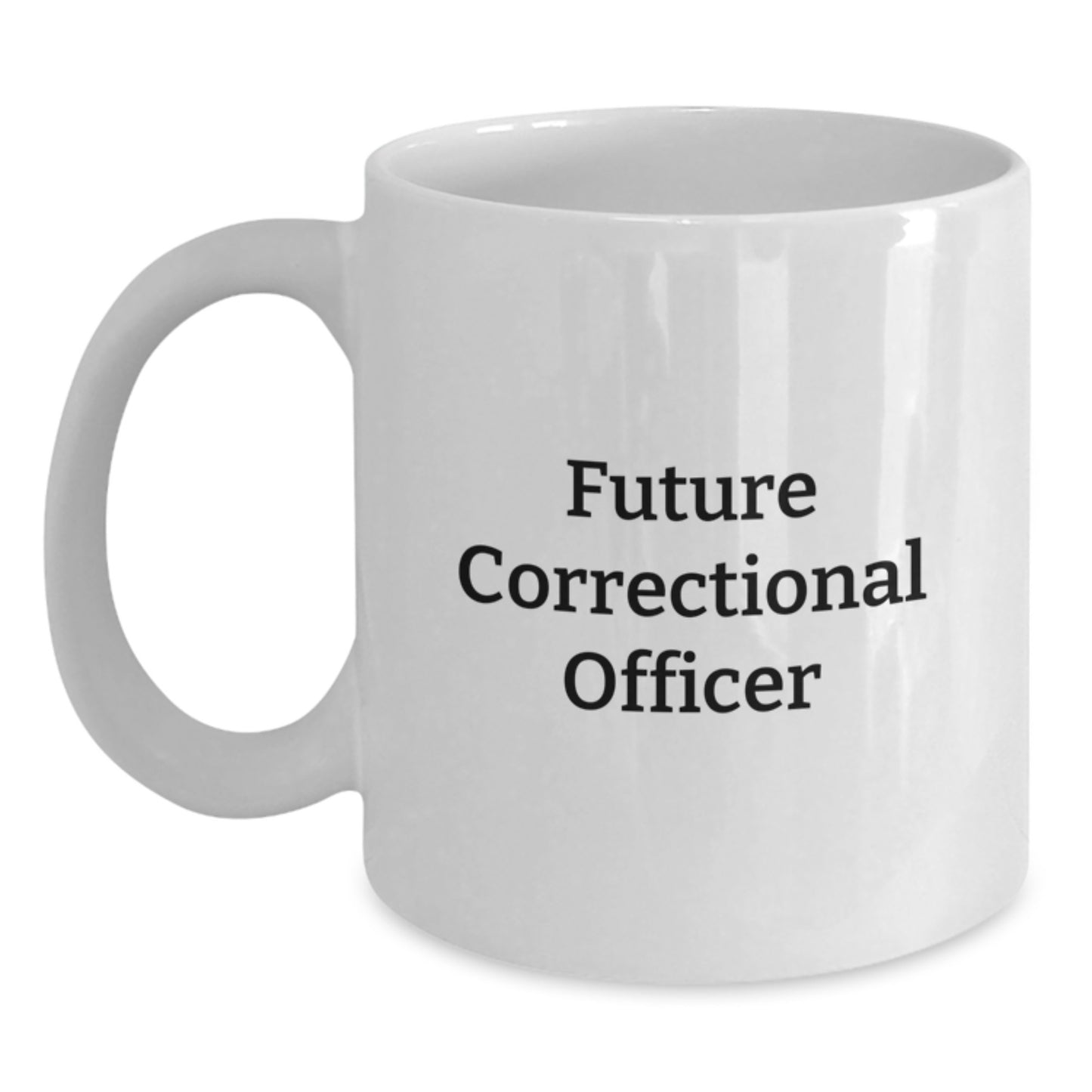 Funny Correctional Officer Gifts from Friends for Christmas - 'Future Correctional Officer' White Coffee Mug - Main