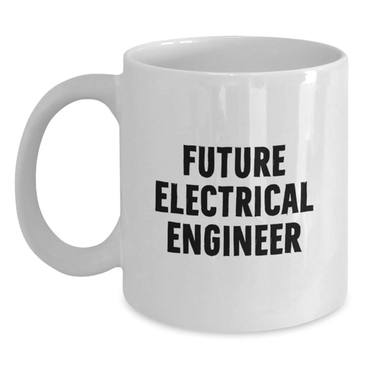 Funny Electrical Engineer Gifts for Him Birthday Unique White Coffee Mug - Quotes for Future Electrical Engineer - Main