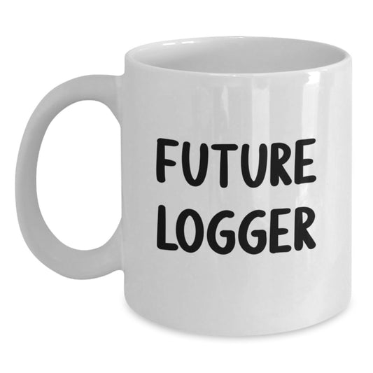 Funny Logger Gifts - Gifts from Friends for Future Logger's Birthday Unique Gifts, White Coffee Mug with Inspirational Quote - Main