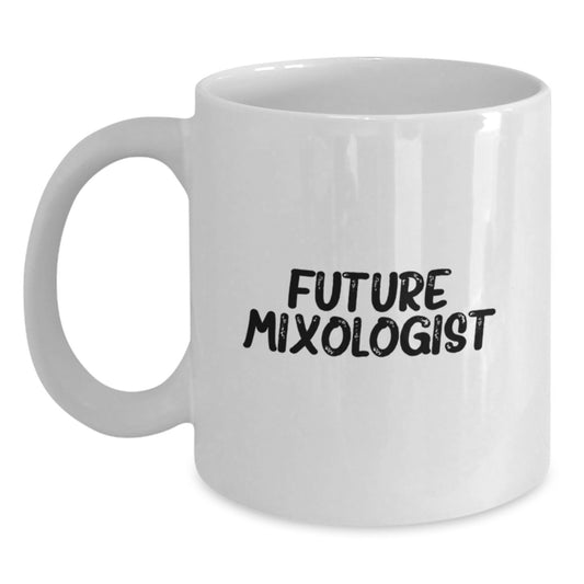 Funny Future Mixologist Gifts for Him or Her, White Coffee Mug with Inspirational Quote, Perfect Birthday Present from Friends, Family, or Coworkers - Main