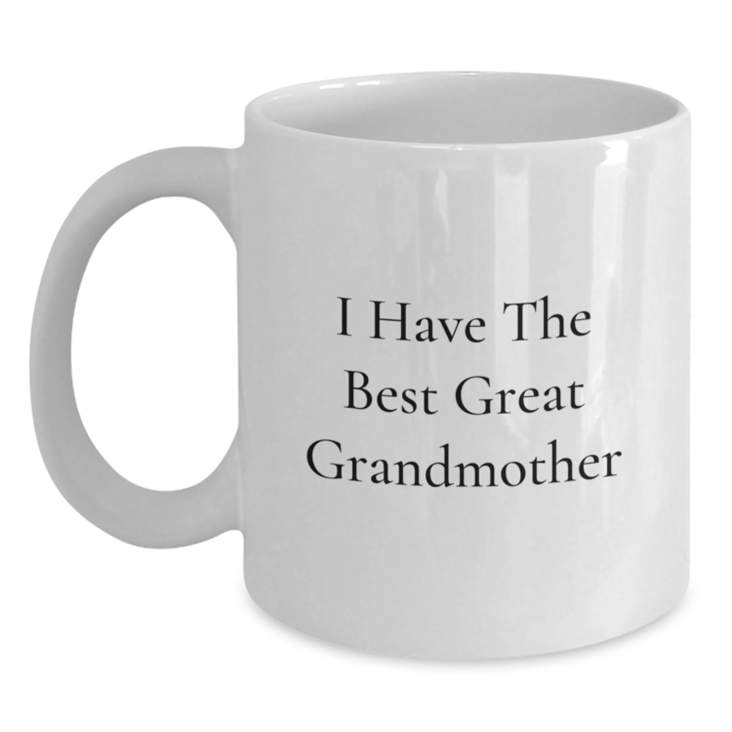 Funny Grandmother Gifts for Her from Family, I Have The Best Great Grandmother White Coffee Mug for Graduation Unique Gifts - Main