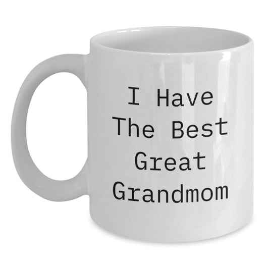 Inspirational Grandmom Gifts from Family, Funny White Coffee Mug for Graduation, I Have The Best Great Grandmom - Main