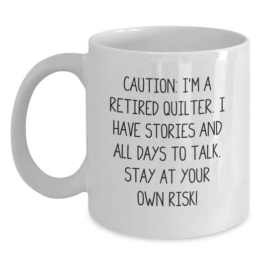 Quilter's Delight, Funny Quote White Coffee Mug, Gifts from Friends, Quilter's Birthday Unique Presents, 'Caution:...' - Main