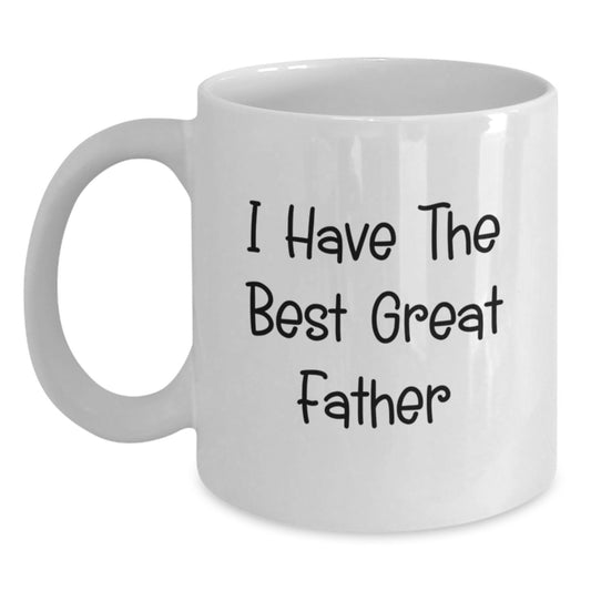 Funny Father White Coffee Mugs for Men, Gifts from Family to Dad - I Have The Best Great Father, Unique Mother's Day Unique Gifts - Main