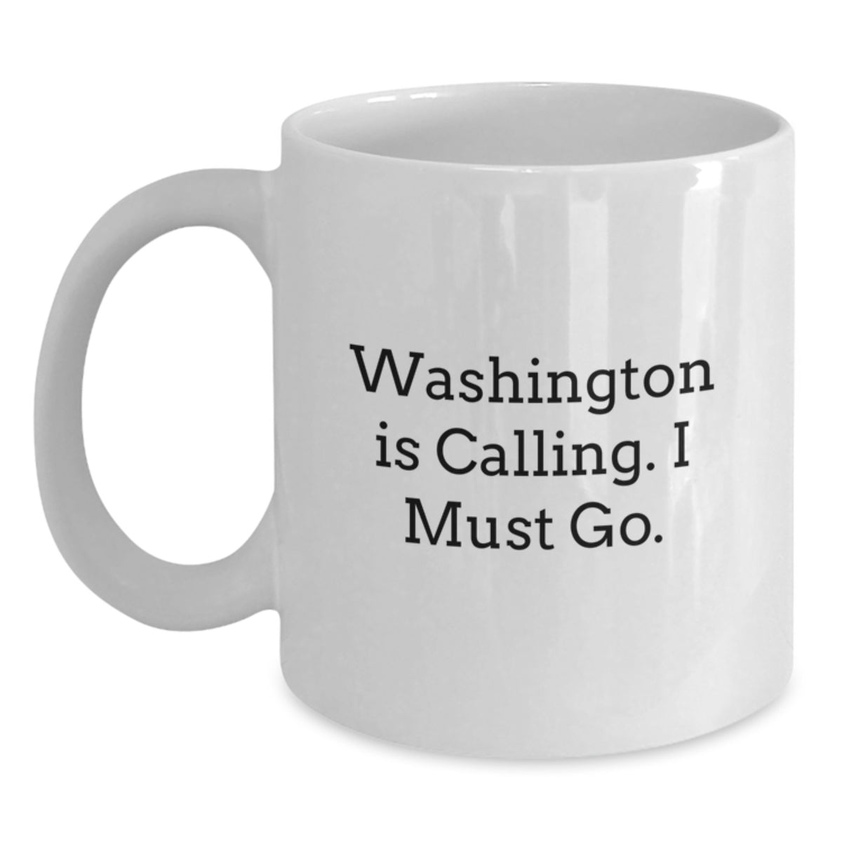 Washington White Coffee Mug, Funny Quote, Gifts from Friends to Family in Washington State, Perfect for Christmas Unique Gifts - Main