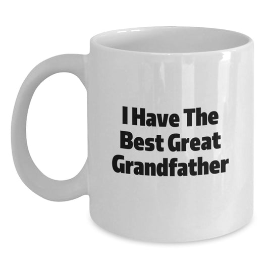 Funny Grandfather Gifts for Him, 'I Have The Best Great Grandfather' Quote White Coffee Mug, Valentine's Unique Gifts from Men, Great Gift for Great Grandfathers - Main