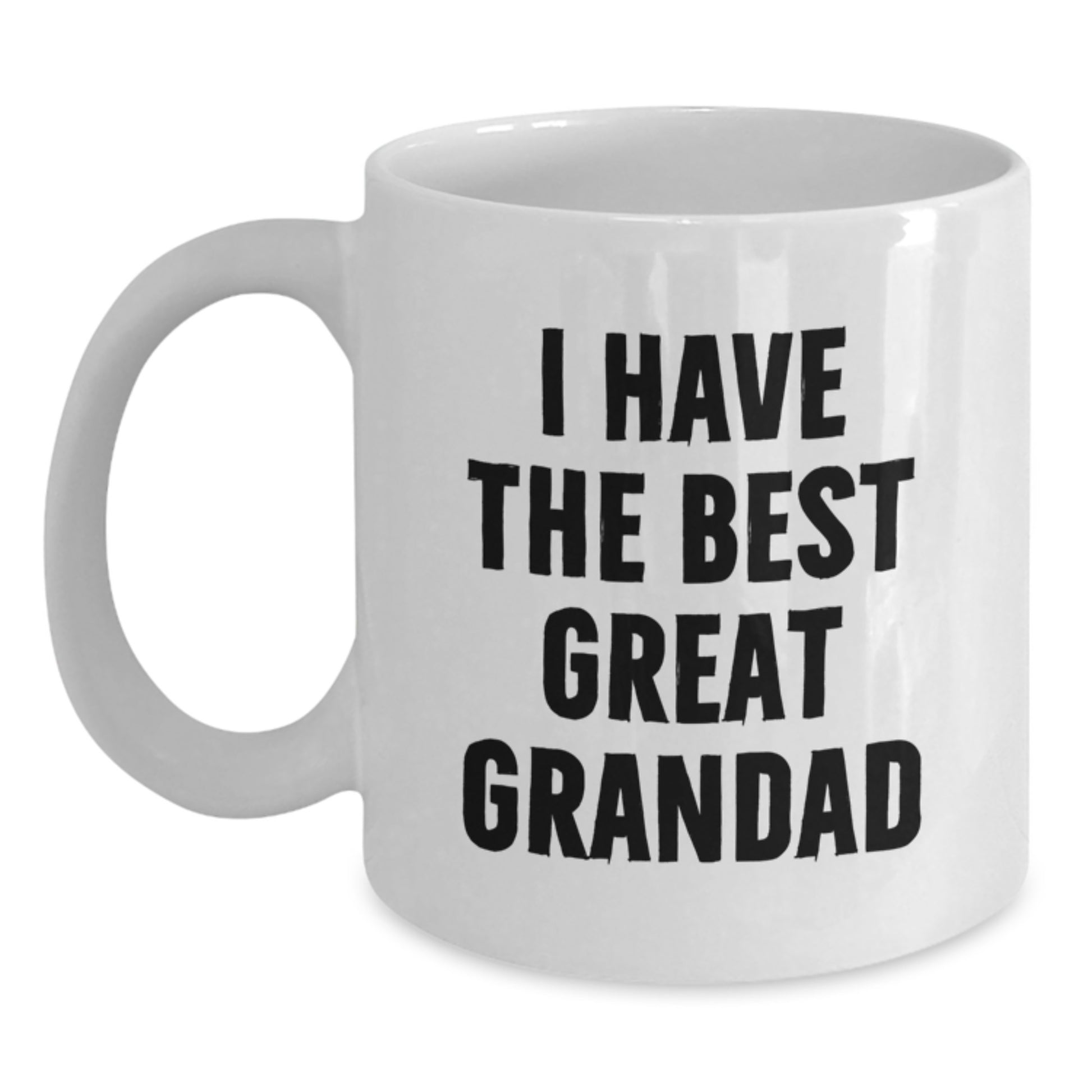 Funny Grandad Gifts from Men - I Have The Best Great Grandad White Coffee Mug for Grandad Valentine's Unique Gifts - Main