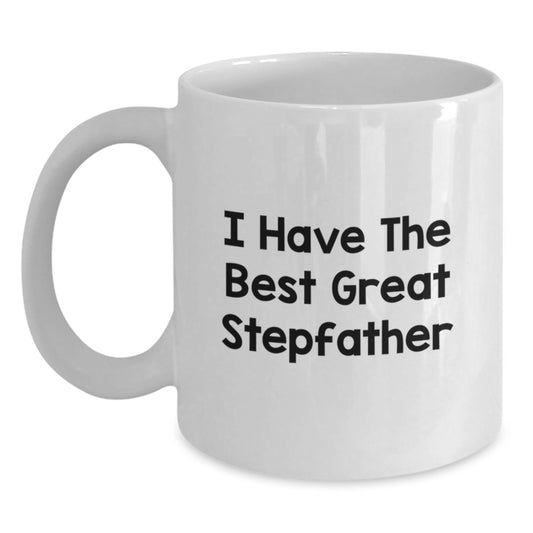 Funny Gifts from Men for Great Stepfather, I Have The Best Stepfather White Coffee Mug, Graduation Unique Gifts for Family - Main
