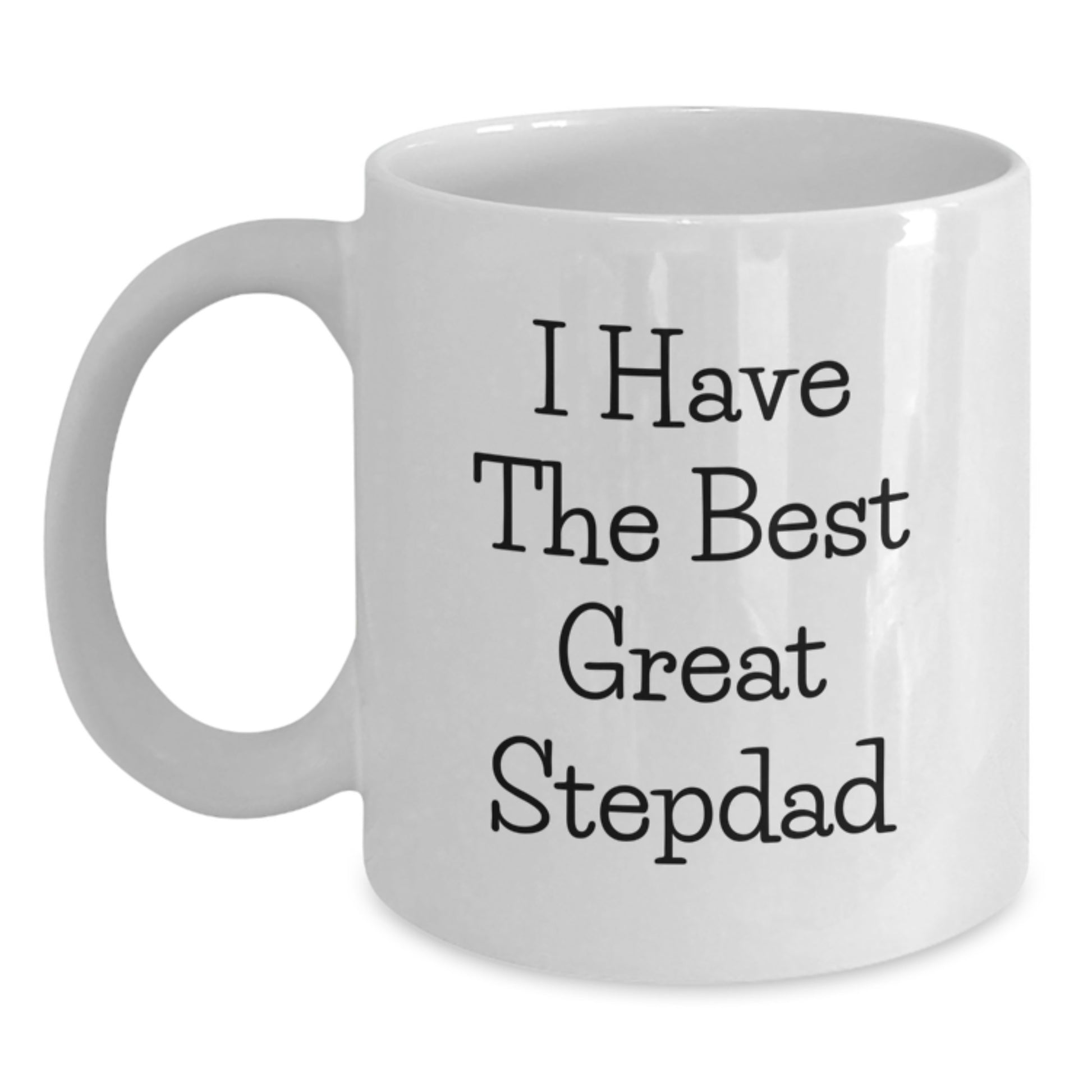 Funny Stepdad Gifts Unique White Coffee Mugs for Him from Family and Friends on Mother's Day - I Have The Best Great Stepdad - Main
