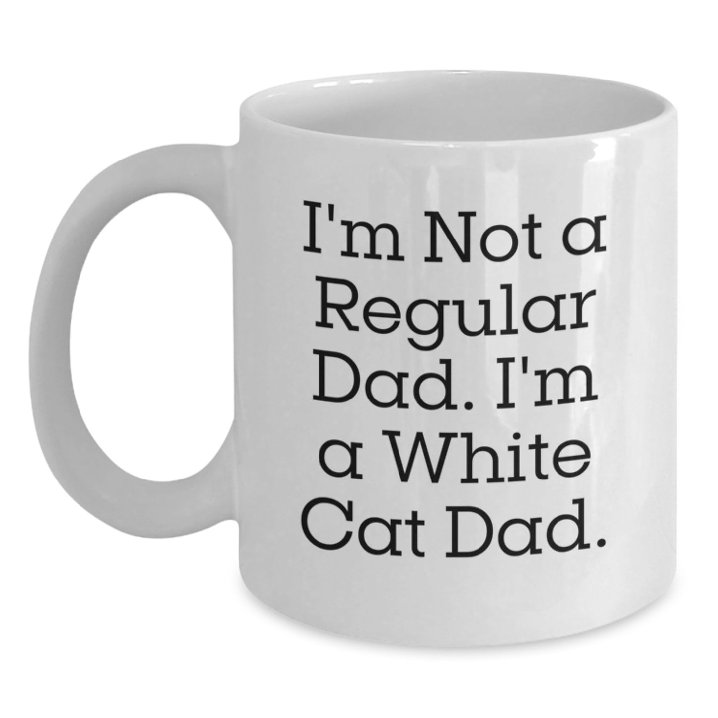 White Cat Dad Gifts, Funny White Coffee Mug for Men White Cat Enthusiasts, I'm Not A Regular Dad. I'm A White Cat Dad. Unique Christmas Memorable Presents for White Cat Lovers - Main