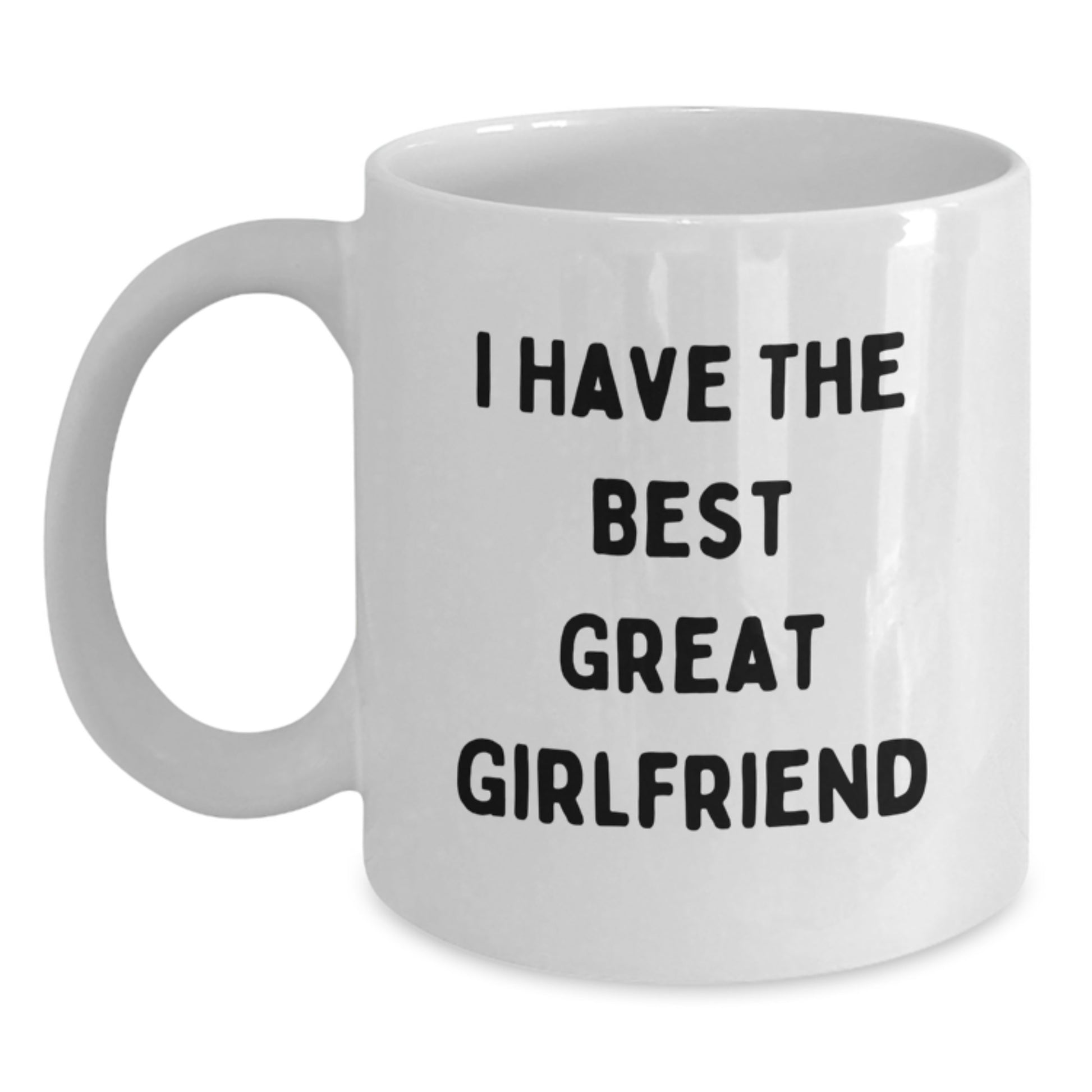Funny Sweetheart White Coffee Mug, Gifts for Her, I Have The Best Great Sweetheart, Unique Graduation Gifts from Men to Women - Main