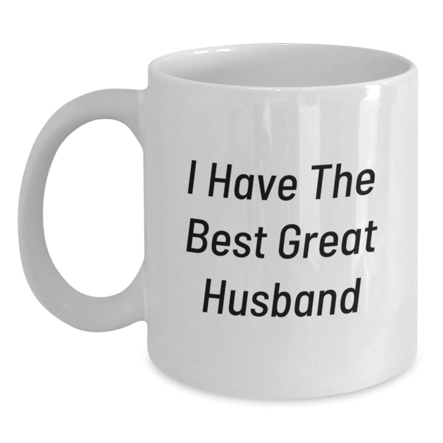 Funny Husband Gifts, White Coffee Mug, I Have The Best Great Husband, Gifts from Men to Husband, Father's Day Unique Presents - Main